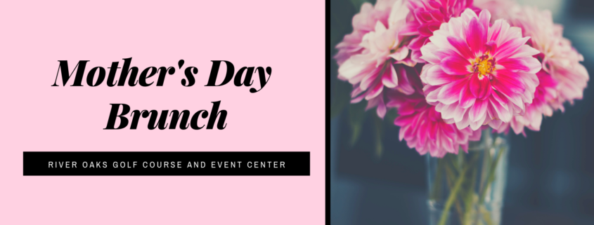 Mother's Day Brunch - River Oaks Golf Course - Cottage Grove
